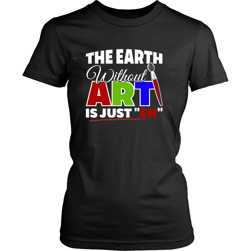 The Earth Without Art Is Just 
