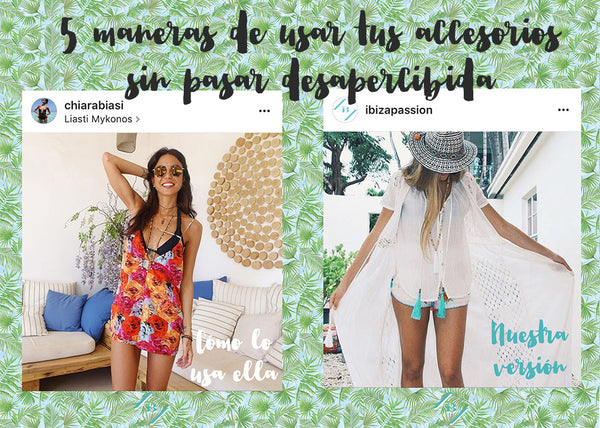 5 maneras de usar tus accesorios sin pasar desapercibida - Blog IBIZA PASSION