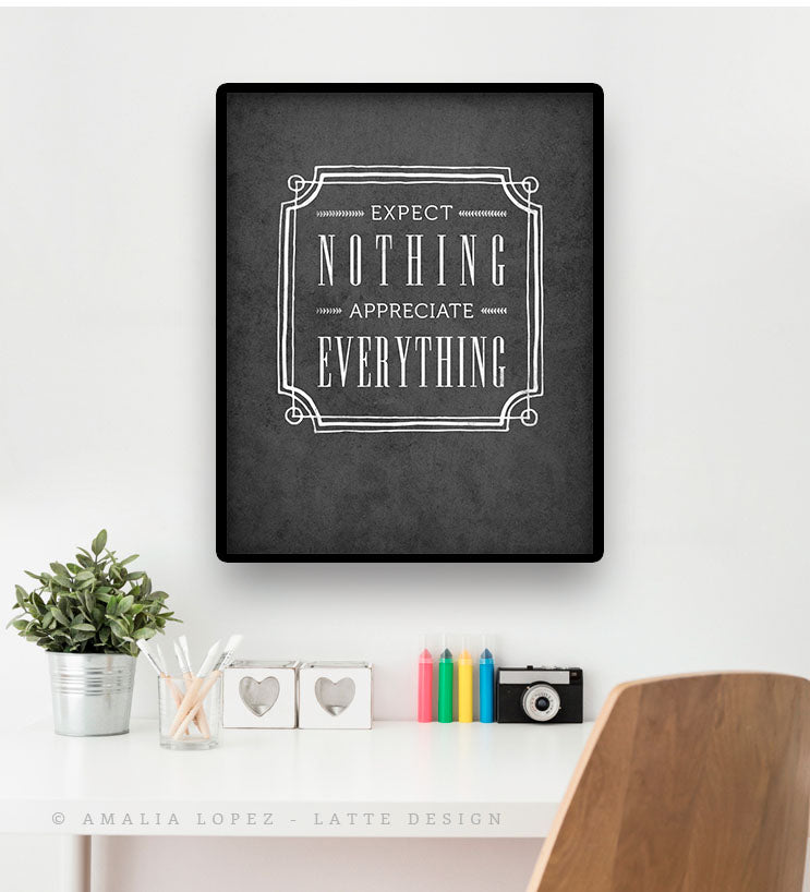 Expect nothing appreciate everything. Grey Inspirational print – Latte ...