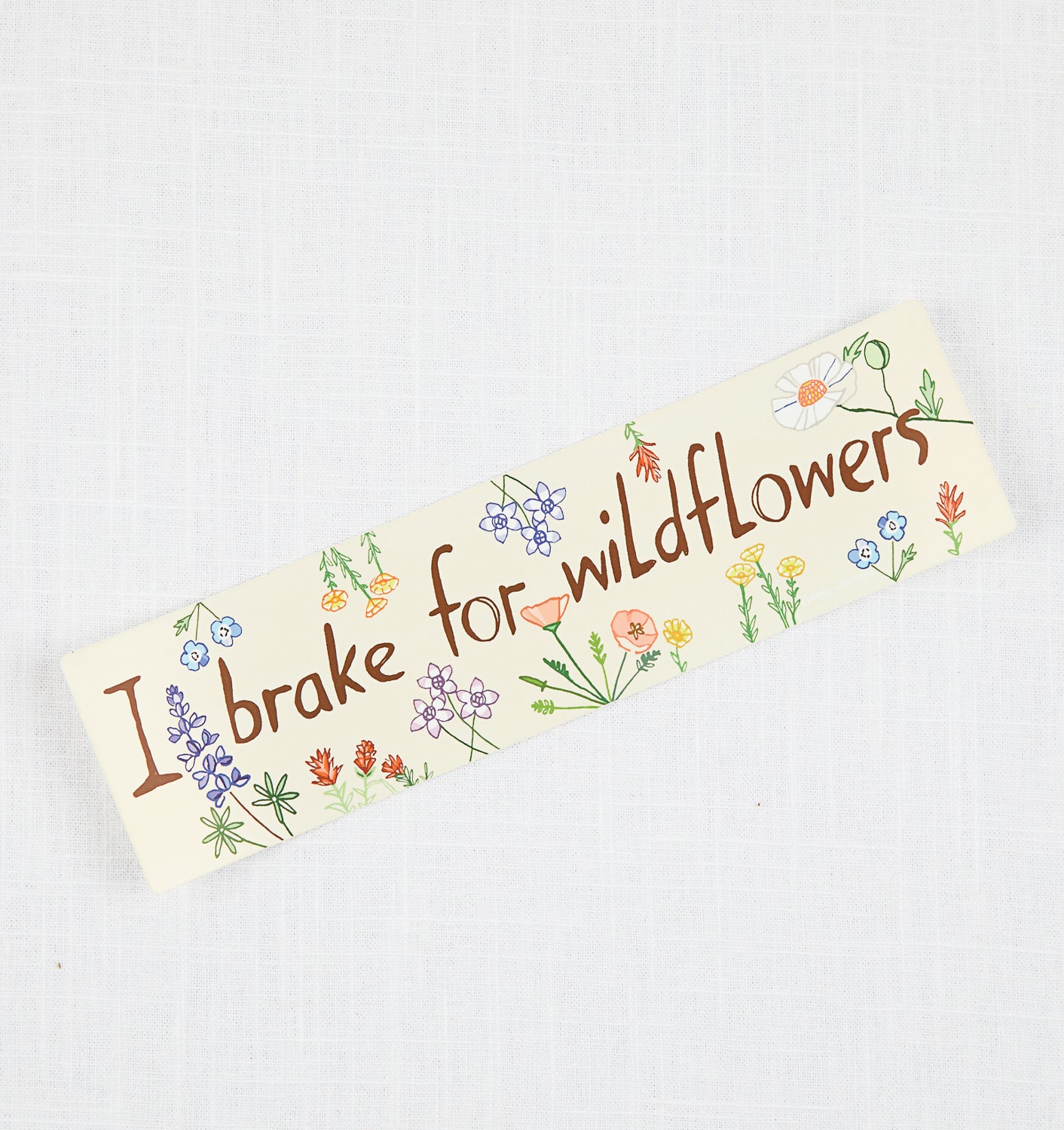 I Brake For Wildflowers Bumper Sticker