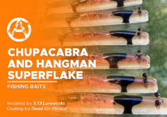 Chupacabra and Hangman Superflake on Fishing Baits