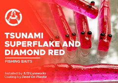 Tsunami Superflake and Diamond Red on Fishing Baits