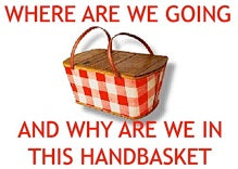 going to hell in a handbasket oldartguy.com