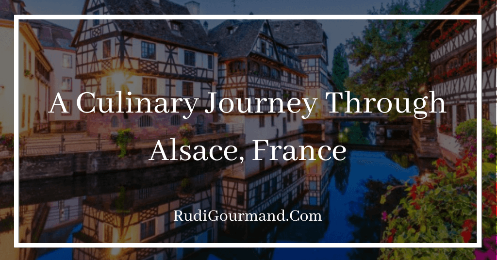 A Culinary Journey Through Alsace, France