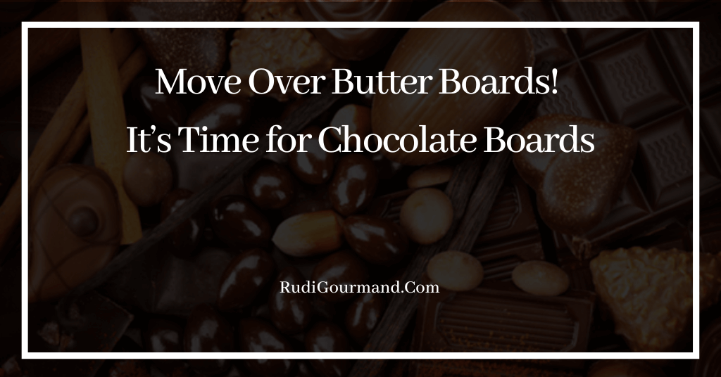 Move Over Butter Boards! It’s Time for Chocolate Boards