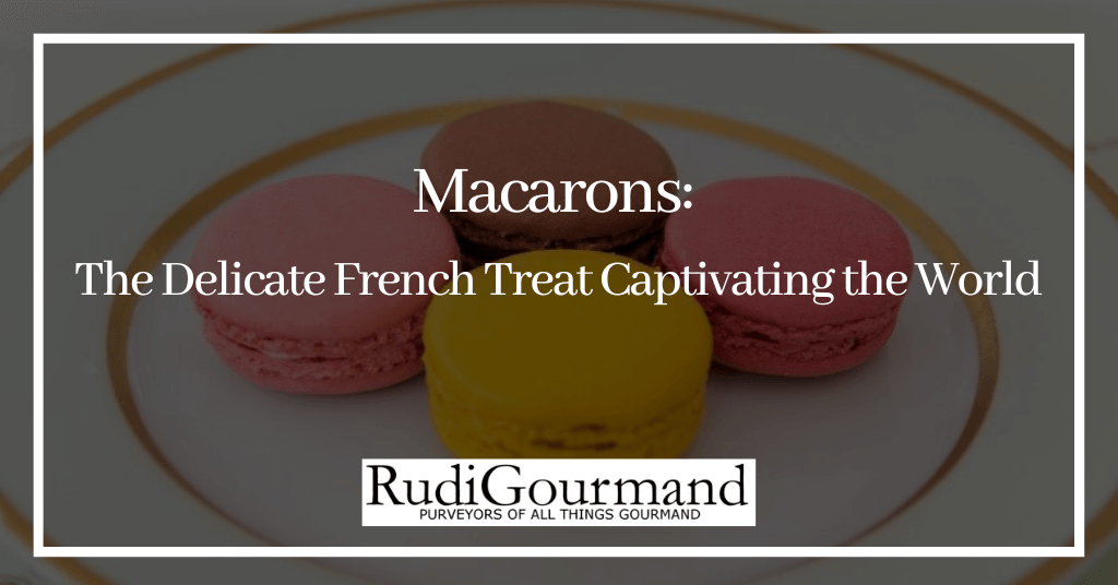 Macarons: The Delicate French Treat Captivating the World