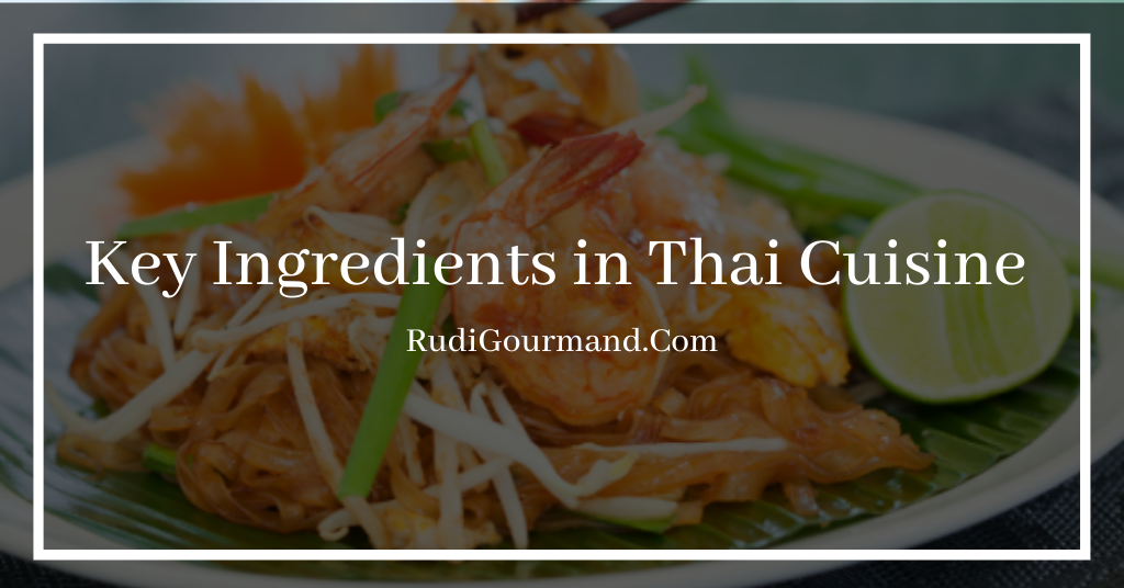 Thai Food Ingredients | RudiGourmand.com
