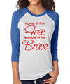SignatureTshirts Woman's Home of The Free Because The Brave 3/4 Sleeve Patriotic T-Shirt