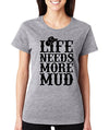 SignatureTshirts Woman's Crew Life Needs More Mud Cowboy Shirt