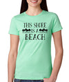 SignatureTshirts Woman's Crew This Shore is A Beach Cute Funny Shirt