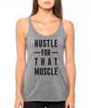 Hustle For That Muscle Womens Tank Top, Workout Tank, Gym Tank, Cardio Tank, Gym Shirt, Christmas Gift, Running Tank Top, Fitness tank top