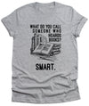 Funny Books Gift Mens T-Shirt Funny Unisex Book reading Husband Gift \Womens sarcastic What do you call someone who hoards Books - Smart tee