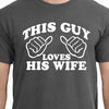 Anniversary Gift Cotton This Guy Loves His Wife Tshirt Wedding Gift Mens T-shirt Funny Shirt Marriage Family Shirt Mens Funny Shirt tee
