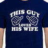 Anniversary Gift Cotton This Guy Loves His Wife Tshirt Wedding Gift Mens T-shirt Funny Shirt Marriage Family Shirt Mens Funny Shirt tee