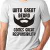 Funny Beard tshirt for men Grandpa Gifts Papa Gift ideas for Him With Great Beard Comes Great Responsibility Husband Gifts Fathers Day Gifts