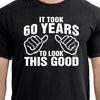 It Took 60 Years To Look This Good T-Shirt - 60th Birthday Funny Gift Idea Fathers Day New Baby Announcement Gift Shower Gift for Dad TShirt