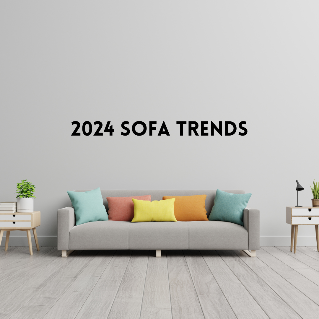 Exploring 2024 Sofa Trends