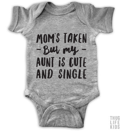 Aunt Is Single Onesie – Thug Life Kids
