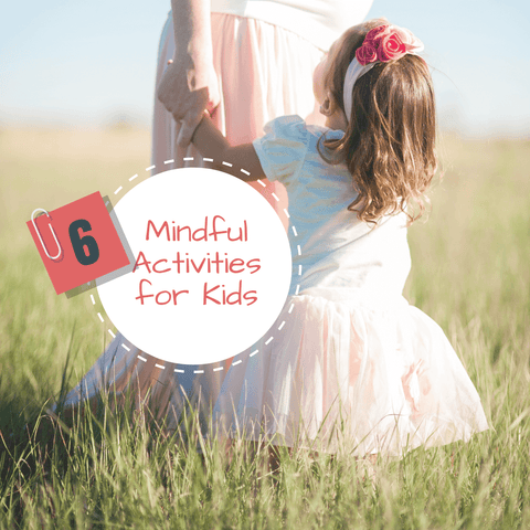 6 Mindful Activities for Kids