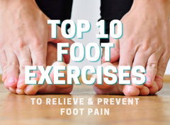 Top Foot Exercises for Foot Pain Relief