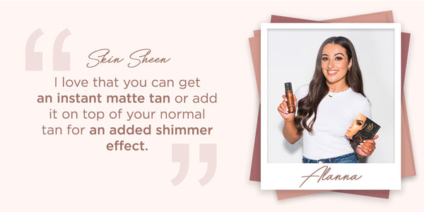 Alanna's favourite product is Skin Sheen