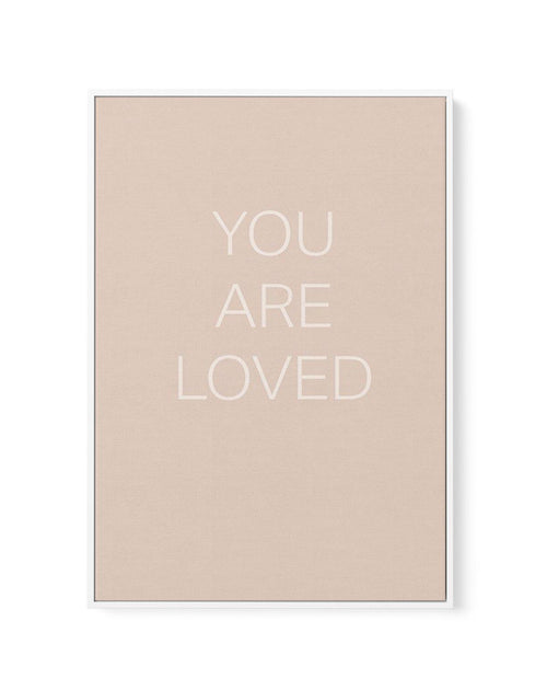 You Are Loved | Framed Canvas - Olive et Oriel