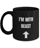 I'm With Beast Up Arrow - Funny Porcelain Black Coffee Mug Cute Black coffee mugs 11 oz