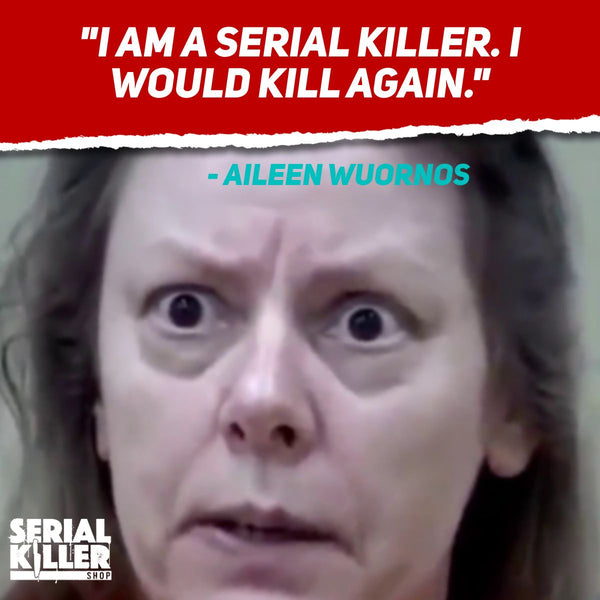 Aileen Wuornos Serial Killer Quote