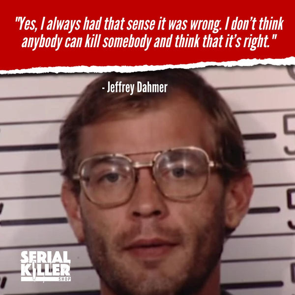 Jeffrey Dahmer Serial Killer Quote