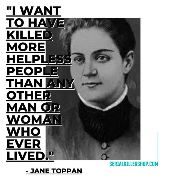 Jane Toppan Quote