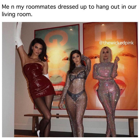 Dressing up in your living room with your roomates during quarantine 