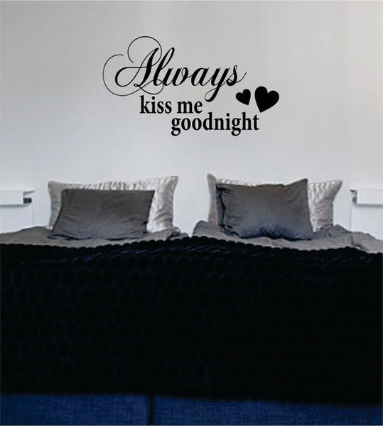 Always Kiss Me Goodnight Love Quote Decal Sticker Wall Vinyl Decor Art Boop Decals 