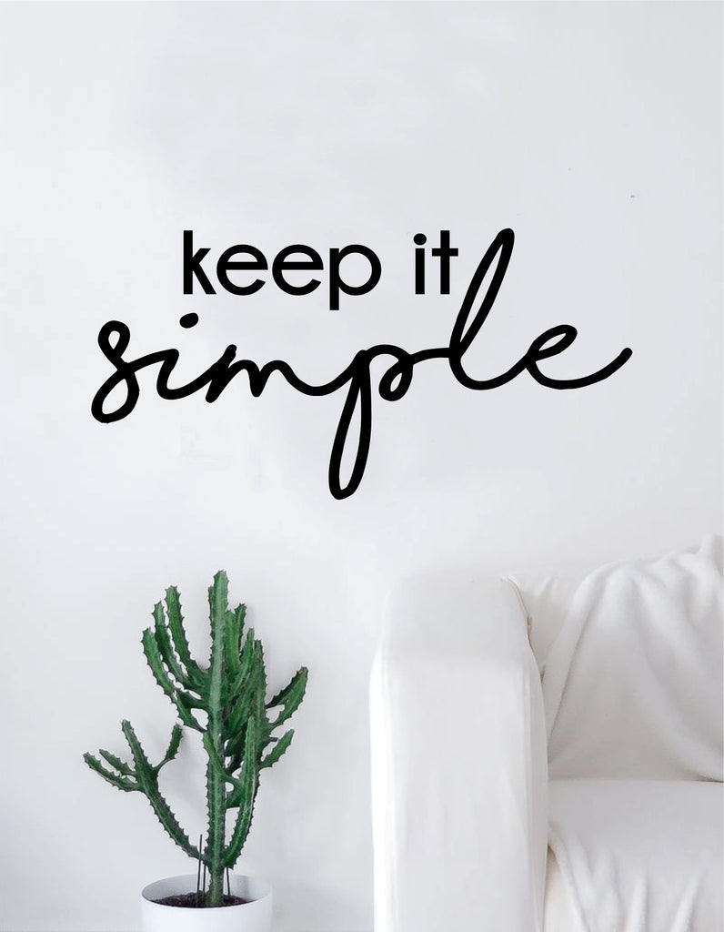 Keep It Simple Quote Decal Sticker Wall Vinyl Art Home Decor Decoration Teen Inspire Inspirational Motivational Living Room Bedroom