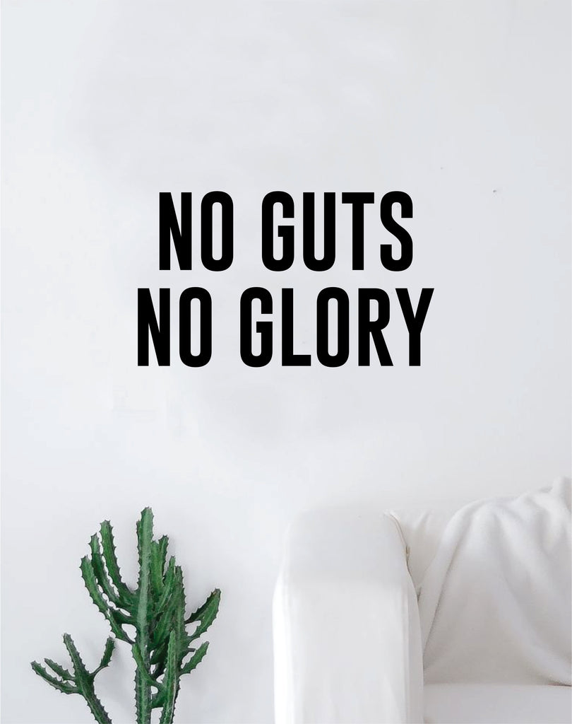 No Guts No Glory Quote Wall Decal Quote Sticker Vinyl Art Home Decor Decoration Living Room Bedroom Inspirational Motivational Work Hard Gym Fitness