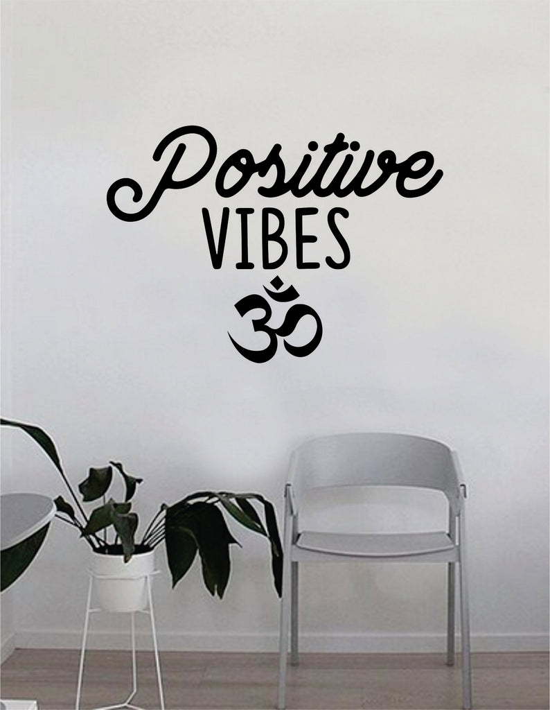 Positive Vibes Om Quote Wall Decal Sticker Bedroom Home Room Art Vinyl Inspirational Decor Yoga Funny Namaste Motivational