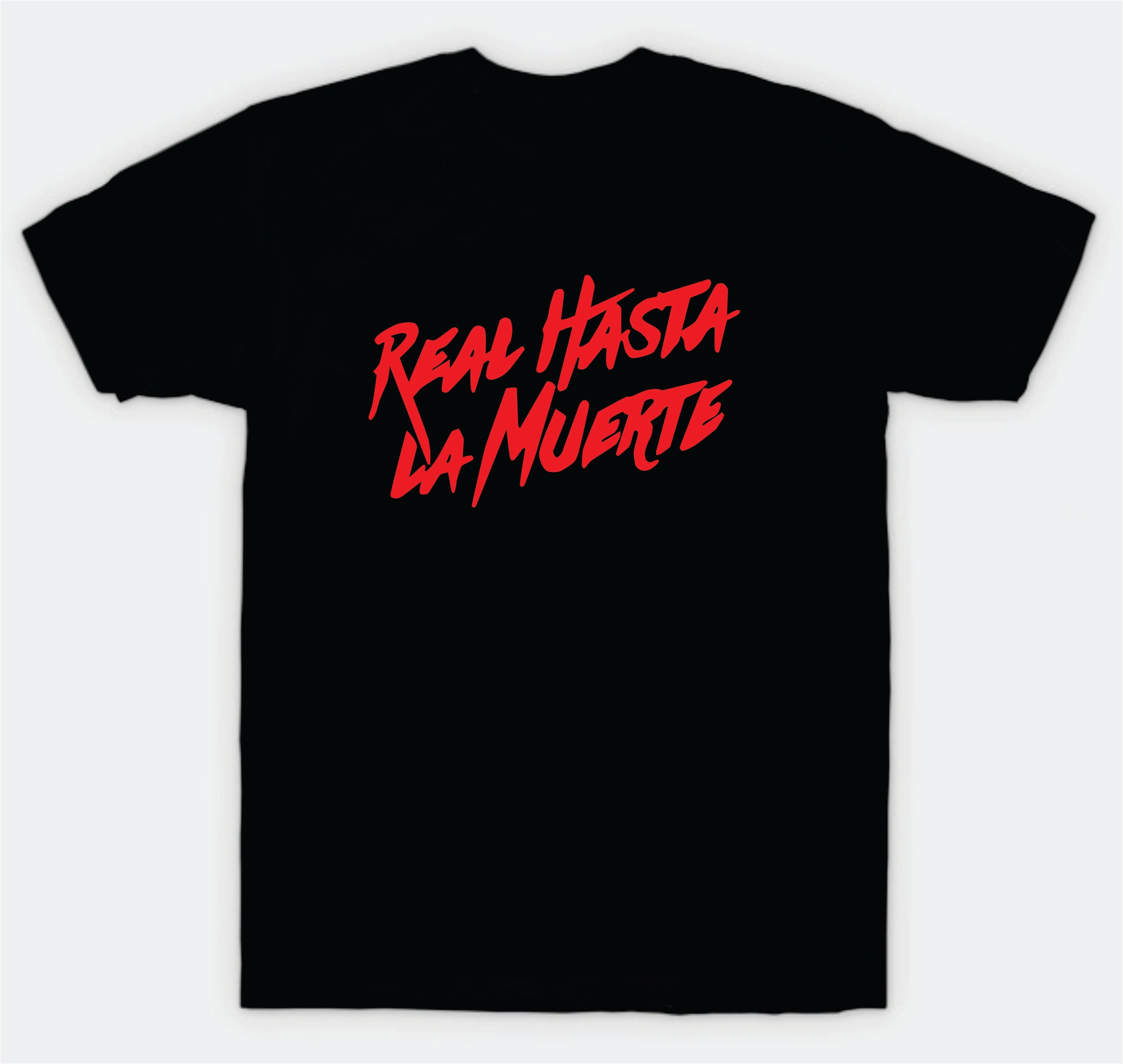 Real Hasta La Muerte T-Shirt Tee Shirt Vinyl Heat Press Custom I