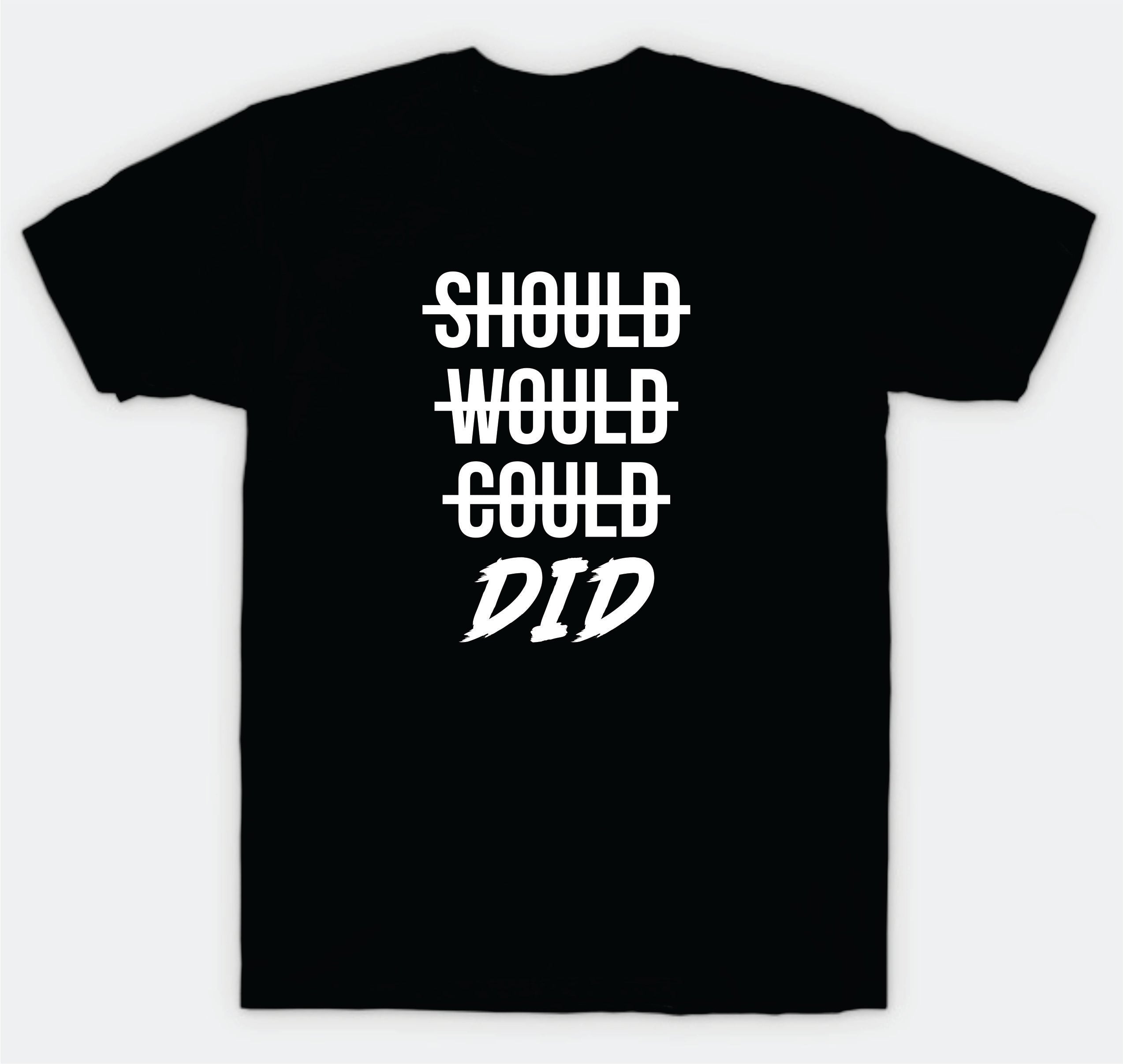 Should Would Could Did T-Shirt Tee Shirt Vinyl Heat Press Custom