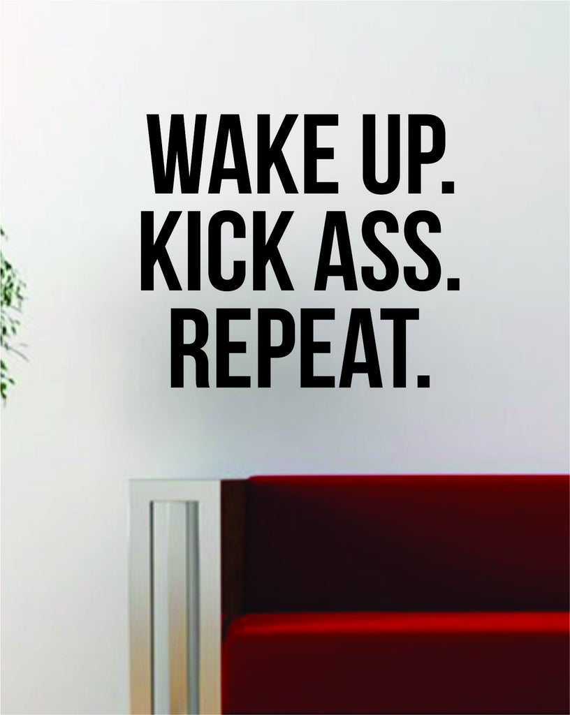 Wake Up Kick A Repeat Quote Decal Sticker Wall Vinyl Art Decor Home In Boop Decals