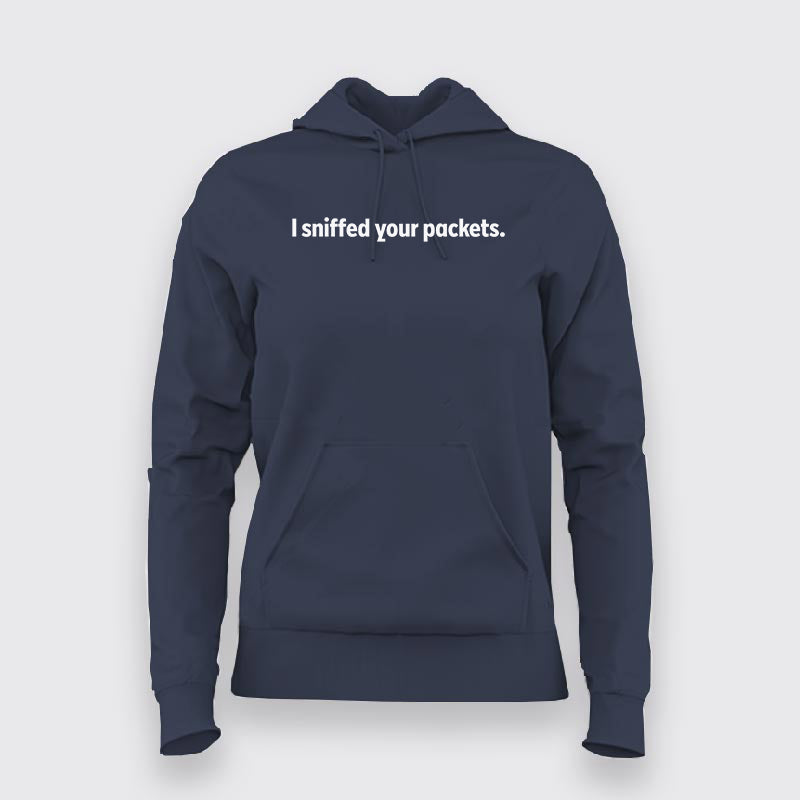I sniffed your packets Hoodies For Women – TEEZ.in