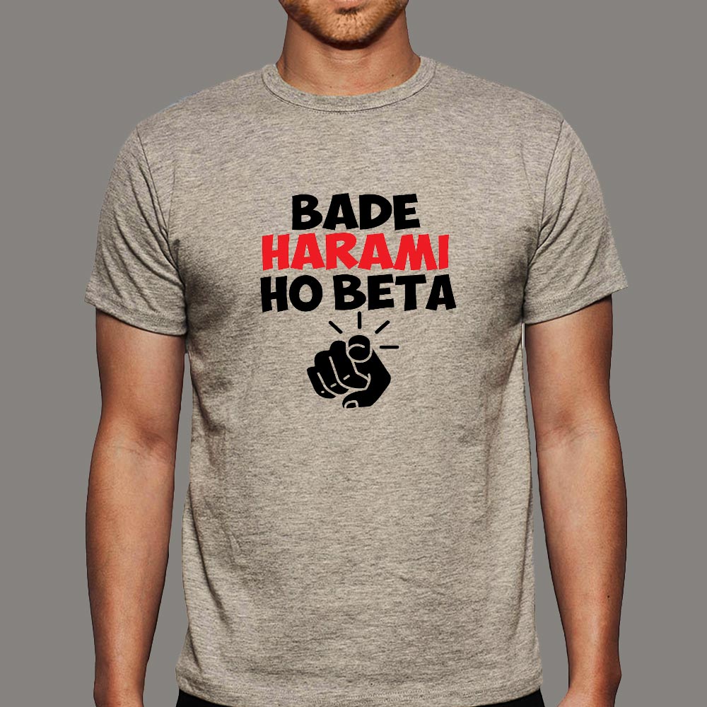 Buy Bade Harami Ho Beta Hindi Meme T Shirts For Men At Just Rs 349 On