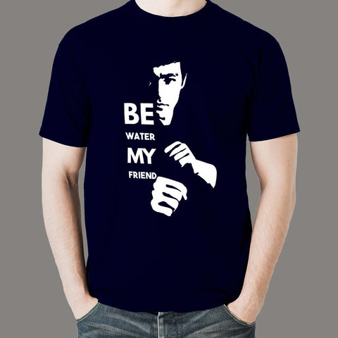 Be Water My Friend Bruce Lee T-Shirt For Men – 