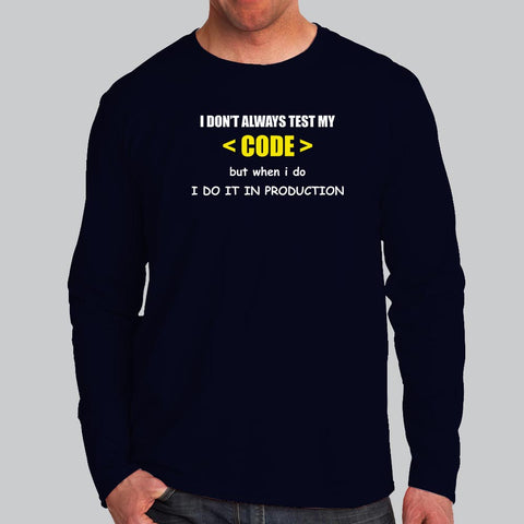 Download I Don T Always Test My Code Funny Programmer Quotes T Shirt For Men Teez In