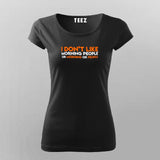 I Don't Like Morning People Funny Sarcastic T-Shirt For Women Online India