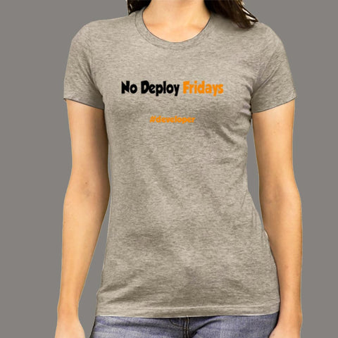 No Deploy Fridays Funny Programming Joke T-Shirt For Women – TEEZ.in