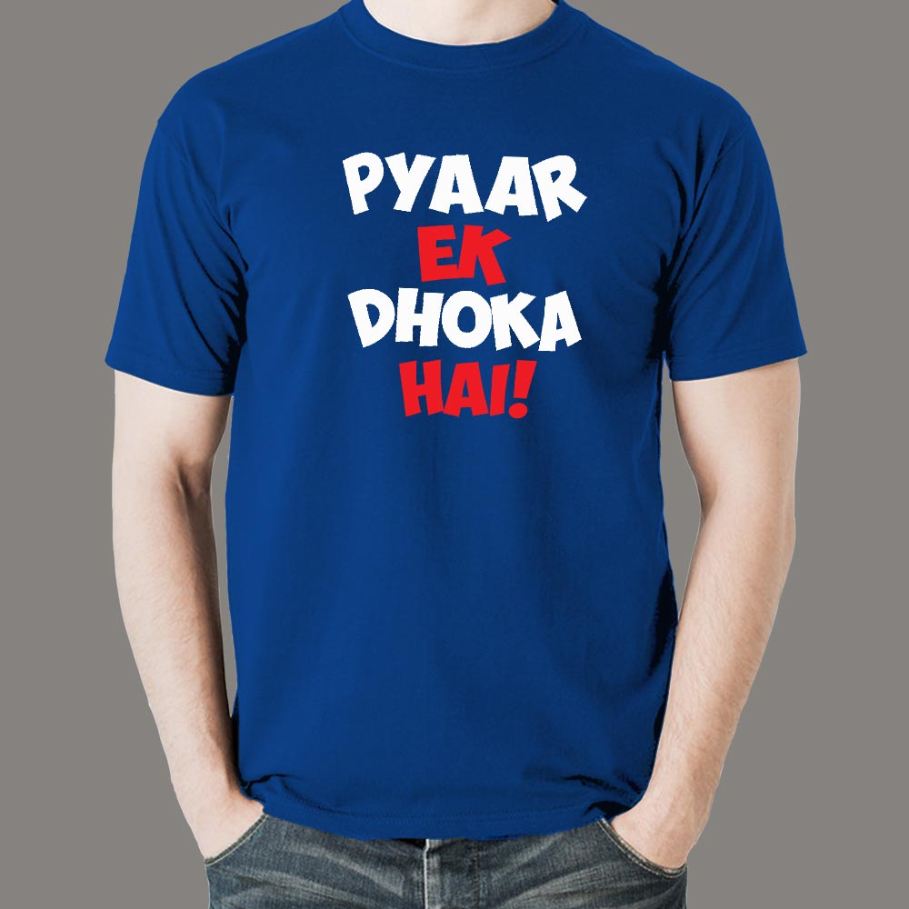 Pyaar Ek Dhoka Hai - Funny Hindi Love Quote T-Shirt For Men – TEEZ.in