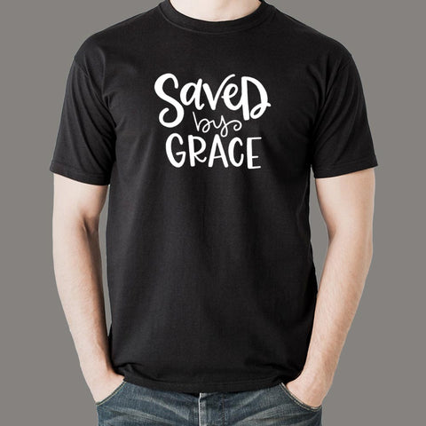 Saved By Grace T-Shirt For Men – TEEZ.in