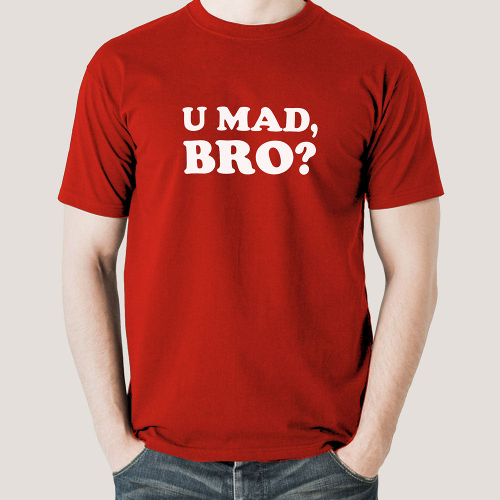 U Mad Bro? Trolling T-shirt - India – TEEZ.in