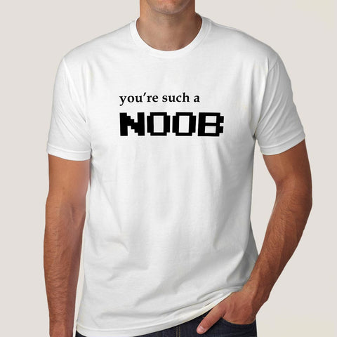 You're A Such A Noob Men's Gaming T-Shirt India – TEEZ.in