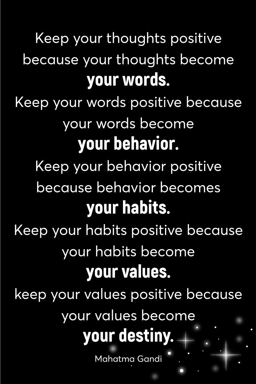 keep your thoughts positive because your thoughts