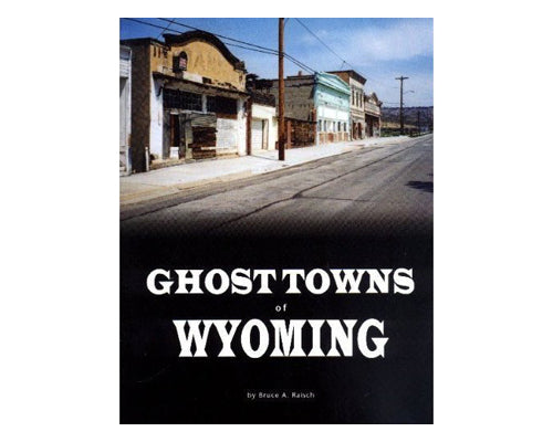 Ghost Towns of Wyoming